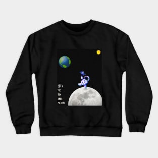 Fly Me To The Moon Crewneck Sweatshirt